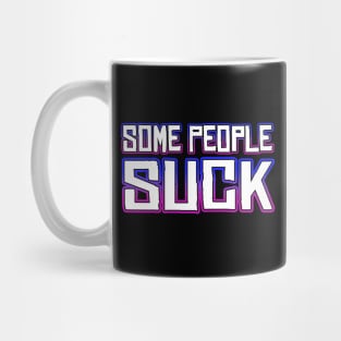 Some People Suck Mug